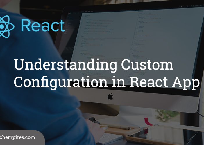 Understanding Custom Configuration in React App